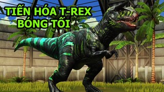 Tiến Hóa TREX Bóng Tối Cực Chất - Jurassic World: The Game - Top Game