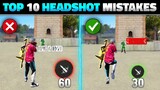 TOP 10 HEADSHOT MISTAKES IN FREE FIRE | FREE FIRE HEADSHOT TIPS AND TRICKS - GARENA FREE FIRE