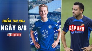 Điểm tin 90+ ngày 6/8 | Chelsea tiến gần với De Jong; Barca lâm vào thế khó