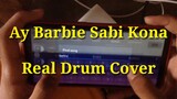Ay Barbie Sabi Kona | Real Drum Cover