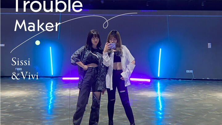 【Sissi&Vivi】Trouble Maker 刘耀文朱志鑫版 翻跳cover