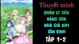 (Thuyết Minh) Tập 1-2 Quản Lý Cửa Hàng Của Nhà Giả Kim Tân Binh