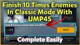 Finish 10  Enemies In Classic Mode With UMP45