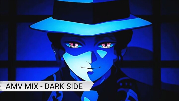 AMV MIX - DARK SIDE