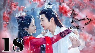 The Blossoming Love Ep 18 Eng Sub