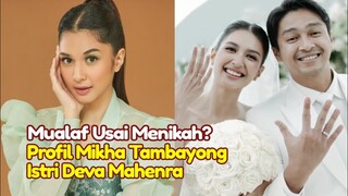 Mu'alaf Usai Menikah? Profil Mikha Tambayong Istri Deva Mahenra,Mikha Tambayong Deva Mahenra Menikah