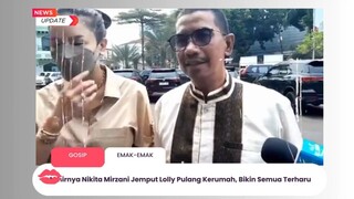 Akhirnya Nikita Mirzani Jemput Lolly Pulang Kerumah, Bikin Semua Terharu