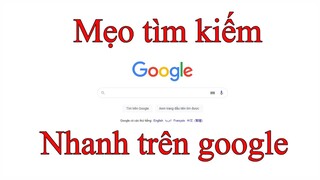 Một số mẹo giúp tìm kiếm hiệu quá trên google