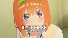 Rather Be | Yotsuba Nakano「Edit/AMV」Gotoubun no Hanoyome Alight Motion Edit