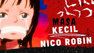 [AMV] ONE PIECE - MASA KECIL NICO ROBIN