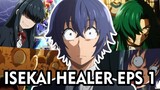 Instant Death? Apa Itu? Ini Lah Anime Isekai Terbaik Musim Ini | Breakdown Isekai Healer Eps 1