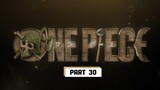 ONE PIECE LIVE ACTION [ PART 30 ]