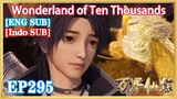 【ENG SUB】Wonderland of Ten Thousands EP295 1080P