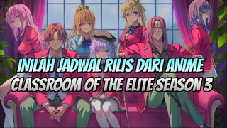 Kabar Menarik Datang Dari Anime Favorit Kita 🔥 Inilah Jadwal Rilis Classroom Of The Elite Season 3