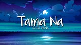 EJ De Perio - Tama Na (Lyrics)