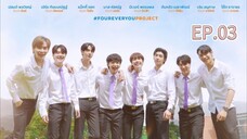 fourever you | เพราะรักนำทาง EP.3