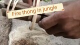 Fire thong in jungle