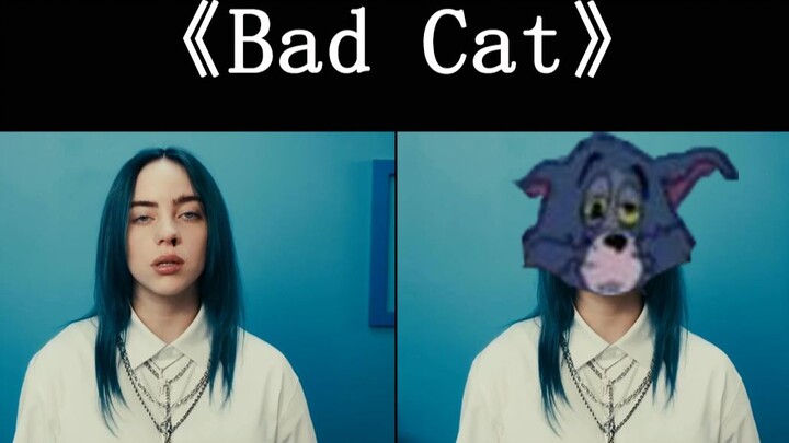 【Cat and Jerry】What will happen if the MV of "Bad Guy" is forced to be remade?