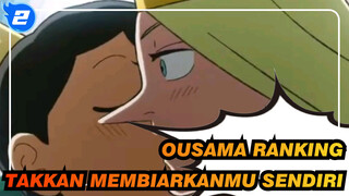 [Ousama Ranking / Emosional] Aku Takkan Membiarkanmu Sendirian_2