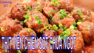 Cách làm món THỊT VIÊN CHIÊN SỐT CHUA NGỌT rất thơm ngon #Monanngon #CookingDT #Thitviensotchuangot