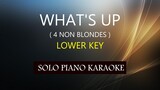 WHAT'S UP ( LOWER KEY ) ( 4 NON BLONDES ) PH KARAOKE PIANO by REQUEST (COVER_CY)
