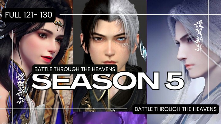 BTTH SEASON 5 full episode 121 - 130 | SUB INDO | BATTLE THROUGH THE HEAVENS