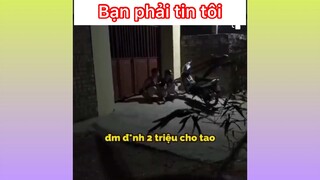 Bạn phải tin tôi