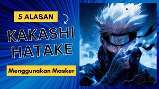 5 Alasan Kakashi Hatake Menggunakan Masker #anime #naruto #kakashi