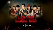 [Vietsub] Lối Rẽ Cuộc Đời - Tập 8