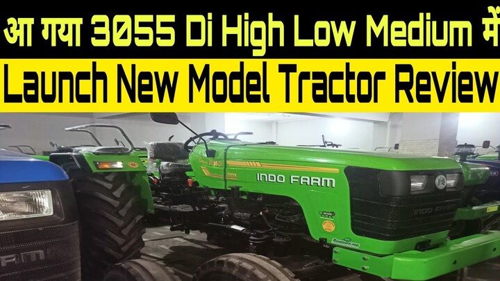 आ गया indofarm 3055 Di High Low Medium में Launch New Model 2022 Tractor Full Review Specifications