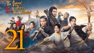 🇨🇳EP21 The Legend of Heroes: Hot Blooded (2024)