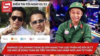 Fanpage Johnny Dang bị dân mạng phẫnnộ đòi 30 tỷ; ĐộMixi sẽ dùng toànbộ tiền thưởng SNN làm từ thiện