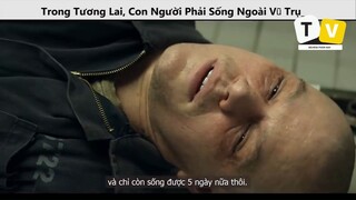 Trong Tương Lai Con Người Phải Sống Ngoài Vũ Trụ p3