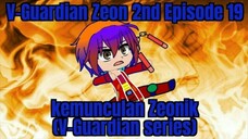 V-guardian Zeon Episode 19 kemunculan Zeonik (V-guardian series)