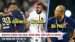 TIN BÓNG ĐÁ TỐI 6/10 | Mbappe NẮN GÂN Messi-Neymar, Trung Quốc sẽ chỉ trụ được 30p trước Việt Nam?