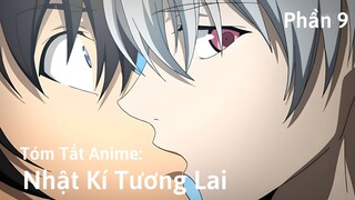 Tóm Tắt Anime : Nhật Kí Tương Lai | Mirai Nikki | Phần 9 | Review Anime