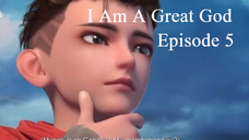 I Am A Great God Episode 5