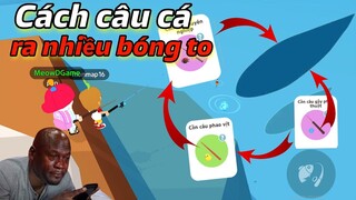 PLAY TOGETHER | CÁCH CÂU CÁ RA BÓNG 5 LIÊN TỤC NGAY KHUNG GIỜ TOÀN CÁ KHỦNG