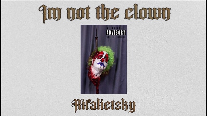 Rifalietsky - Im not the clown (Official audio)