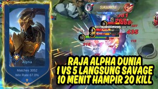 CHEAT? RAJA ALPHA DUNIA 1 VS 5 SENDIRI SAVAGE KILL 22 | TOP 1 GLOBAL ALPHA ENTON MOBILE LEGENDS