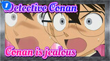 Detective Conan| EP 974 Scenes of Conan is jealous_1