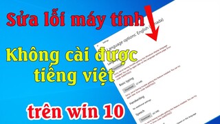 Cách sửa lỗi không cài được tiếng việt trên windows 10