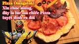 Pizza Ōmagatoki - Xin chúc mừng, đây là lúc mà chiếc Pizza tuyệt đỉnh ra đời
