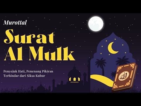 MUROTTAL MERDU SURAT AL MULK PENYEJUK HATI, TERHINDAR DARI SIKSA KUBUR, SURAT AL MULK FULL