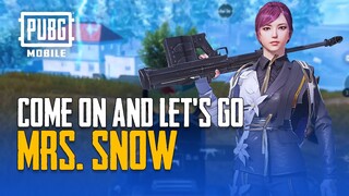 PUBG MOBILE | Come On and Let's Go Mrs.Snow