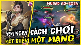 Hướng Dẫn Chơi Murad Liên Quân | Cách Lên Đồ và Bảng Ngọc Murad Mùa Mới Nhất S2 2024 Đi Rừng