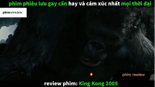 Tóm tắt phim King Kong 2005 phần 8 #phimreview