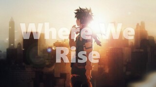 My Hero Academia - Where We Rise「 AMV 」