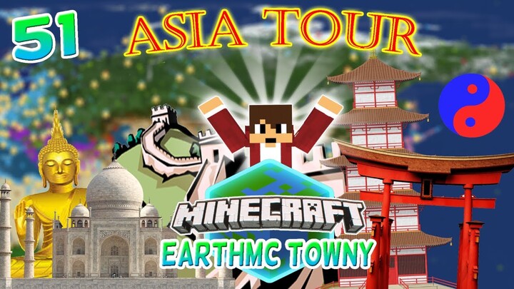 EarthMC Asia TOUR | Minecraft EarthMC Towny #51