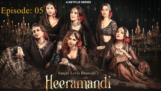 Heeramandi - Episode: 05